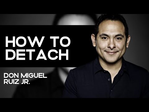 How to master The Art of Detachment with Don Miguel Ruiz Jr. | LiveBeyond