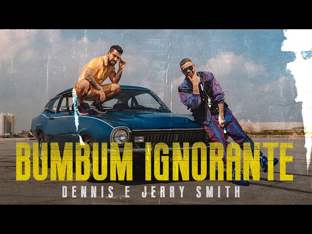 Música Bumbum Ignorante - Dennis DJ (Com Jerry Smith) (2019) 