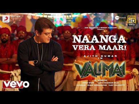 Valimai - Naanga Vera Maari Video | Ajith Kumar | Yuvan Shankar Raja