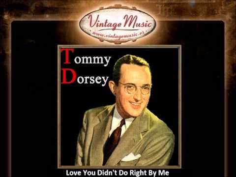 Tommy Dorsey -- Love You Didn't Do Right By Me (VintageMusic.es)