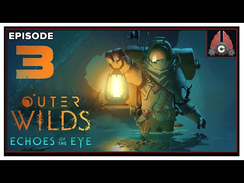 CohhCarnage Plays Outer Wilds: Echoes Of The Eye DLC - Episode 3