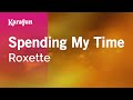 Spending My Time - Roxette | Karaoke Version | KaraFun
