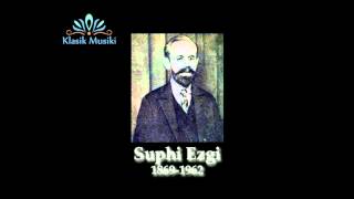 Suphi Ezgi Bir safâ bahş edelim gel şu dil-i nâ-şâde Lâle Devri Opereti