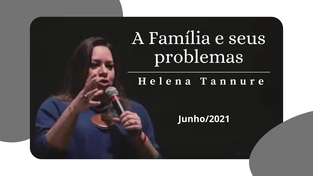 Helena Tannure - A Família e seus Problemas
