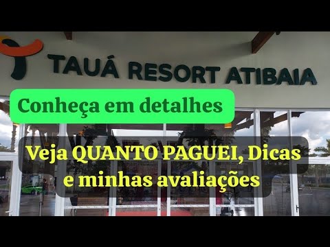 Tauá Resort Atibaia. Vídeo completo com detalhes, dicas, avaliações e Valores