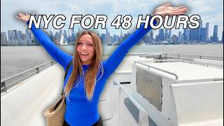 I SPENT 48 HOURS IN NYC!!!