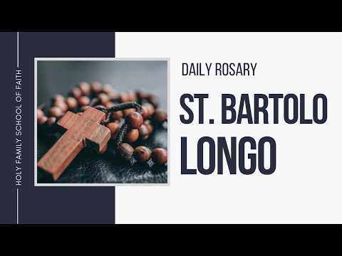[Daily Rosary Meditations] St  Bartolo Longo