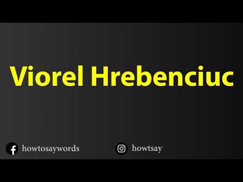 How To Pronounce Viorel Hrebenciuc