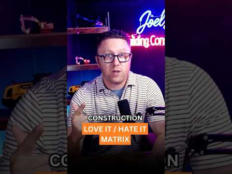 Construction Love It Hate It Matrix thumbnail