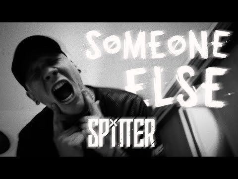 SPITTER - "Someone Else" (Official Music Video)