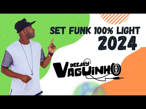 SET FUNK 100% LIGHT 2024 - DJ VAGUINHO VG
