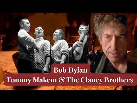 The Clancy Brothers, Tommy Makem & Bob Dylan