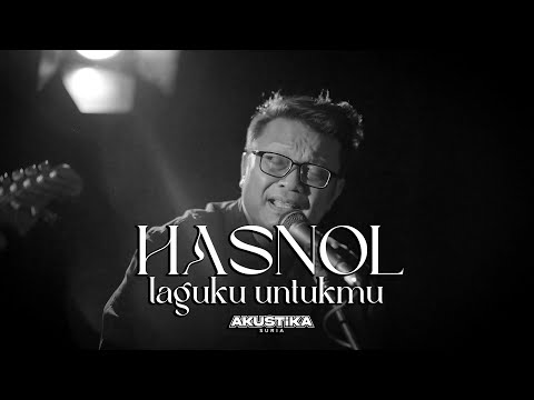 Hasnol - Laguku Untukmu (LIVE) #Akustikasuria