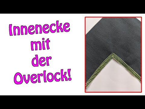 Innenecke mit der Overlock nähen | #Nähtipps