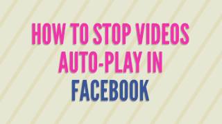 How to Stop Video Auto-Play in Facebook