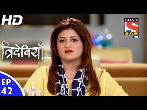 Trideviyaan - त्रिदेवियाँ - Episode 42 - 11th January, 2017
