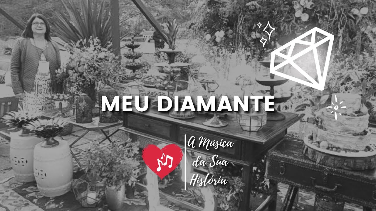 MEU DIAMANTE - DIA DAS MÃES