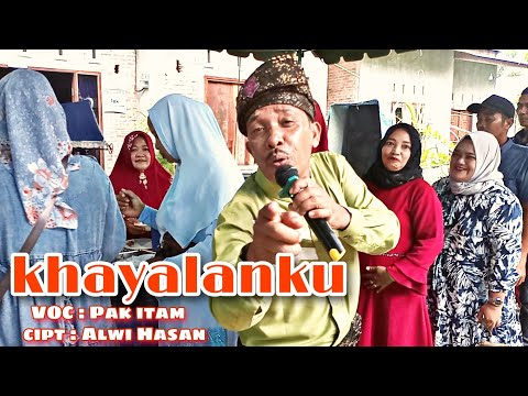 Pak itam - Khayalanku ( cover ) | cipt : Alwi Hasan | live audio