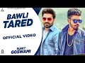 Bawli Tared Sumit Goswami Vicky Kajla AmanRaj Gill Haryanvi Song