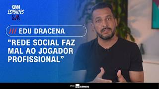 Vídeo: Edu Dracena vê redes sociais como maior mudança no futebol atual