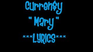 Curren$y ☺ Mary [Lyrics]