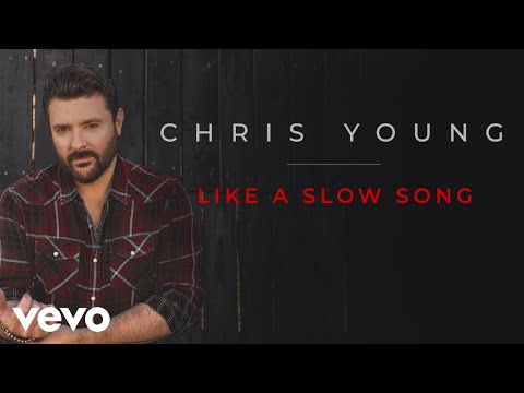 Chris Young - Like a Slow Song (Official Audio)