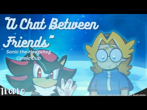 "A Chat Between Friends" (Sonic the Hedgehog COMIC DUB)