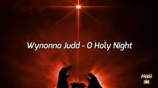 Wynonna Judd - O Holy Night