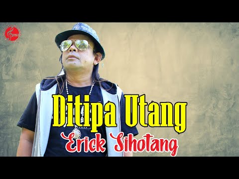 Ditipa Utang - Erick Sihotang (LAGU BATAK Terpopuler)