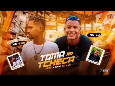 Mc Guh e Mc CJ - Toma na Tcheca (Prod: Zoinho No Beat)