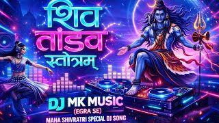 Download lagu Shiv Tandav Stotram🕉️2026 Mahashivratri Special 🪔Dj MK Music(Egra Se)💕Mahadev Special Song Dj Remix  mp3