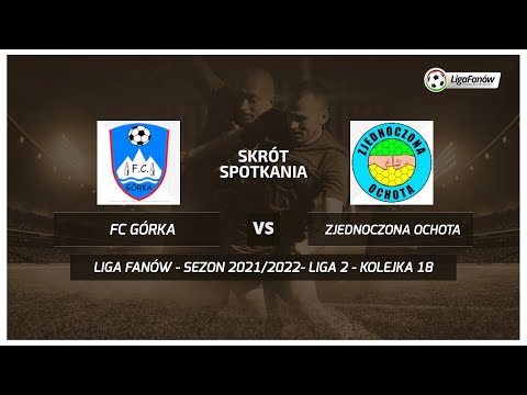 Liga Fanów: FC Górka - Zjednoczona Ochota (Wiosna 2022)