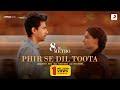 Phir Se Dil Toota - | 8 A.M. Metro | Vishal Mishra | Gulshan Devaiah, Saiyami Kher | Mark K Robin