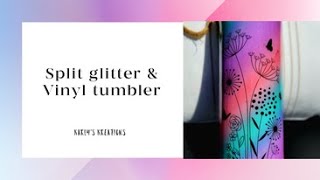 Split glitter & vinyl glitter tumbler