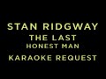 Stan Ridgway - The Last Honest Man • KARAOKE