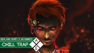 Rick & Morty - Evil Morty (We Rabbitz Remix) | Chill Trap