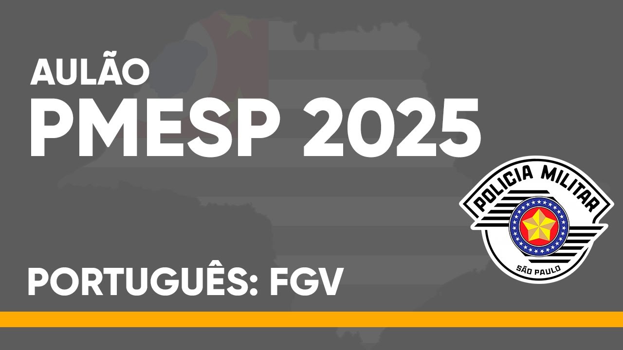 AULÃO PMSP 2025 - PORTUGUÊS (FGV)
