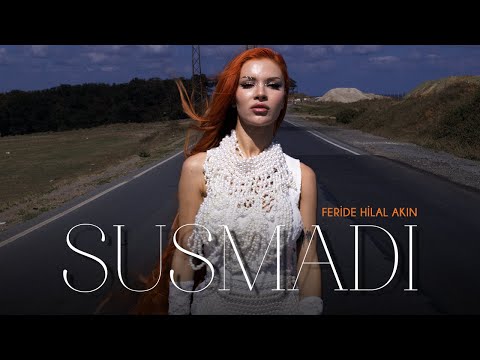 Feride Hilal Akın - Susmadı (Official Video)