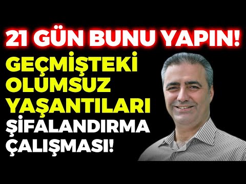 21 Gün Bunu Yapın! Olumsuz Yaşantıları Şifalandırma Çalışması