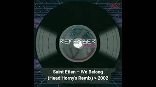 Saint Etien - We Belong (Head Horny's Remix) 2002