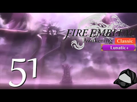 To Slay A God - Part 51 [Lunatic+/Classic] -🛡️Fire Emblem Awakening [Citra/HD]