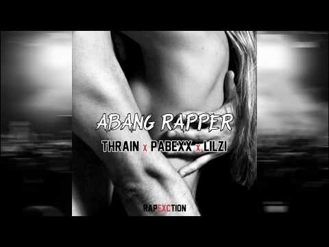 THRAIN x PABEXX x LIL ZI - Abang Rapper (Exclamation Production)