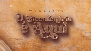 O BICENTENÁRIO É AQUI - Especial 2 de Julho - COMPLETO