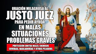 Oración al Justo Juez para protección contra males, enemigos, envidias, habladurías y otros peligros