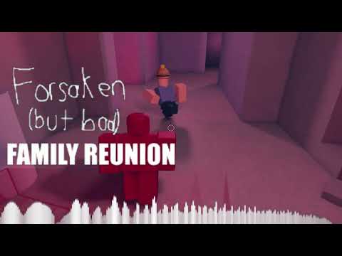 Family Reunion V2 - forsaken but bad OST