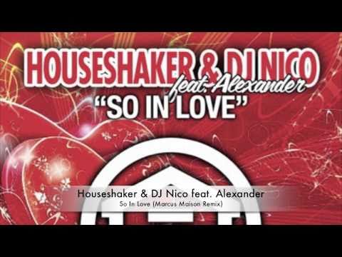Houseshaker & Dj Nico Feat. Alexander - So In Love (Marcus Maison Remix) TEASER
