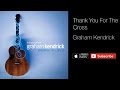 Graham Kendrick - Thank You For The Cross (with ...