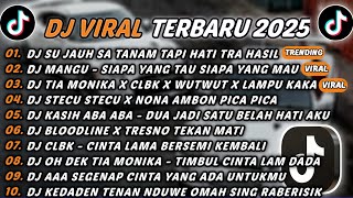 Download lagu DJ TIKTOK TERBARU 2025 - DJ SU JAUH SA TANAM TAPI HATI TRA HASIL🎵DJ MANGU - SIAPA YANG TAU🎵FUL ALBUM mp3