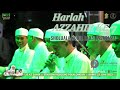 SHOLAWAT AZZAHIR TERBARU 2023 SHOLUALA NURIL LADZI ARJASAMA HARLAH AZZAHIR Ke 7