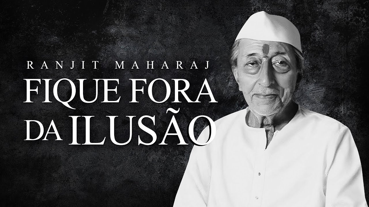 Ranjit Maharaj - Fique Fora da Ilusão